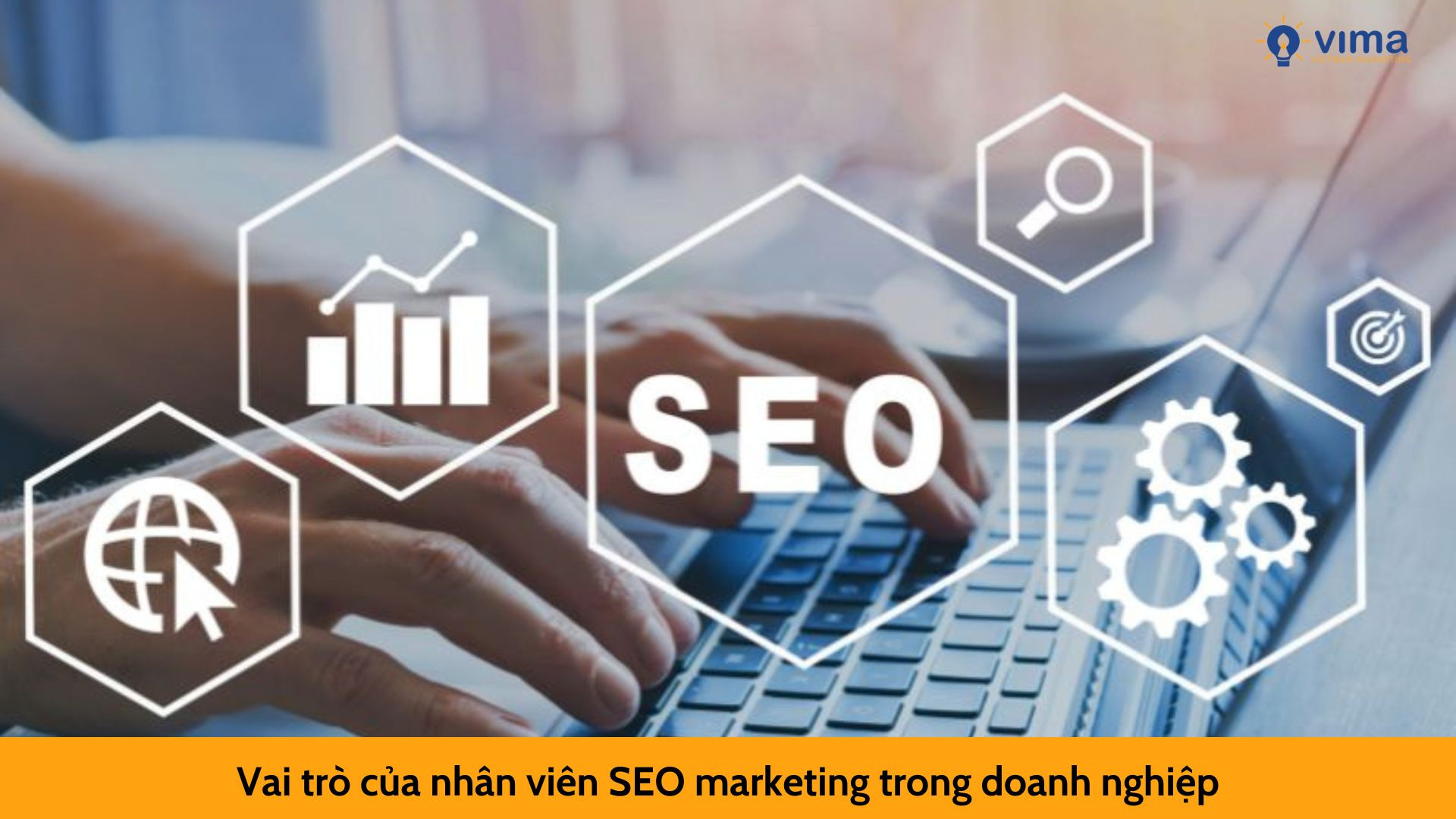 Vai trò của nhân viên SEO marketing trong doanh nghiệp